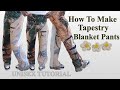 How To Make Tapestry Blanket Pants // unisex