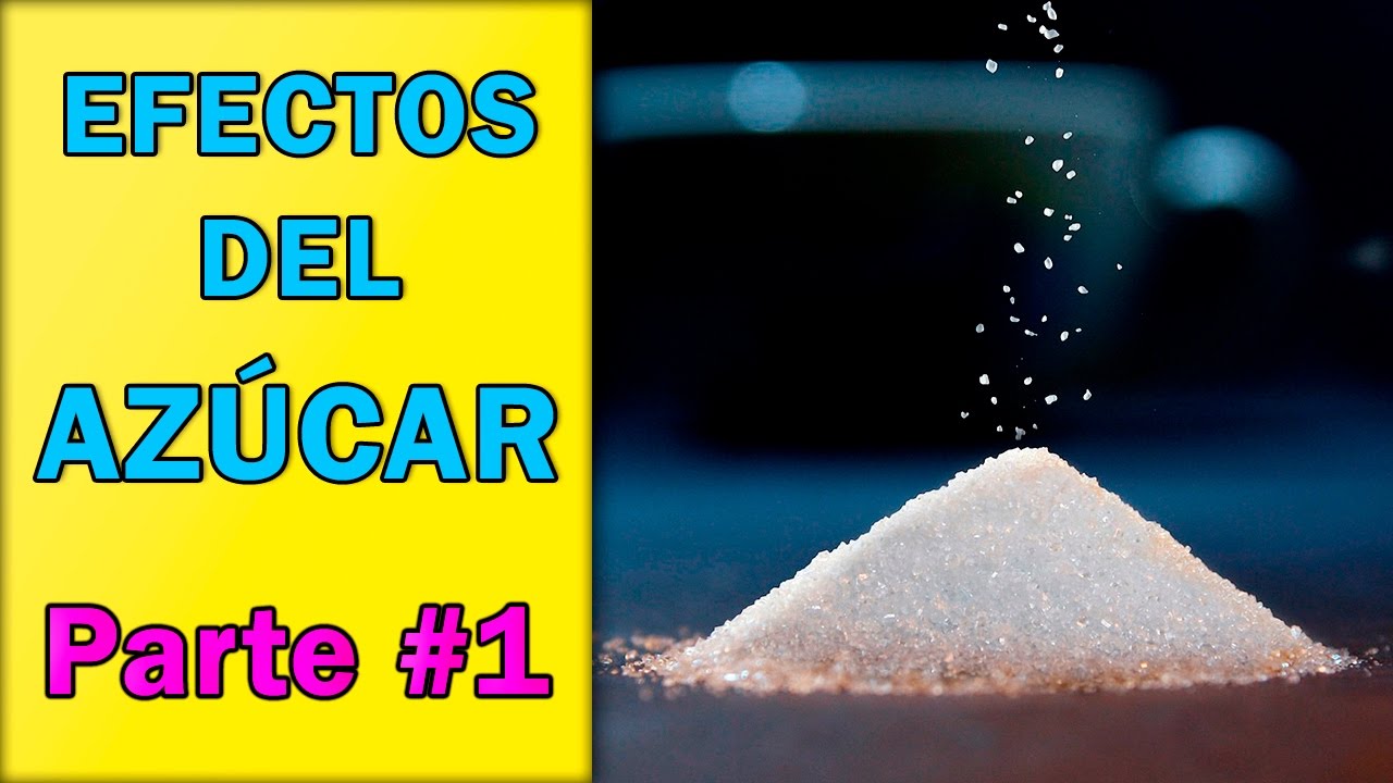 Efectos del Azúcar en el Cuerpo - Parte 1 perder peso rapidamente desde hoy