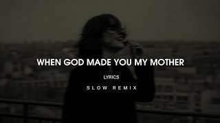 When God Made You My Mother (Lyrics - Slow Remix) Ziro Tune