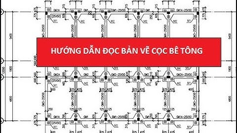 Hướng dẫn đọc bản vẽ cọc, Lực ép cọc và Đài Cọc, Tim Cọc bê tông