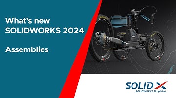 Whats New SOLIDWORKS 2024 - Assemblies