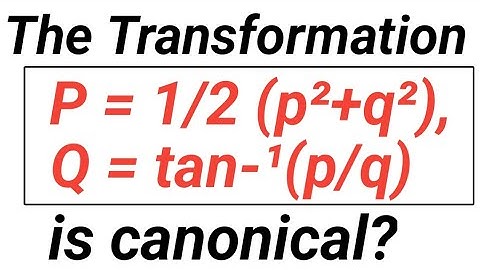 Show that the Transformation P=1/2(p²+q²) and Q= tan-¹(q/p) is Canonical. | Classical Mechanics