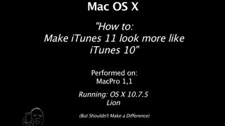 iTunes 10 &amp; 11 | How To Make iTunes 11 Look More Like iTunes 10