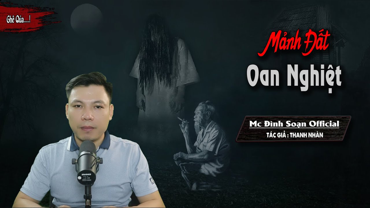 Truyện ma : Mảnh Đất Oan Nghiệt - Chuyện Ma Làng Quê Mới Rất Hay I MC Đình Soạn Diễn Đọc Lạnh Gáy