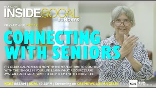 Inside SoCal: Connecting with Seniors (5/19)