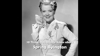 10 Things You Should Know About Spring Byington Details