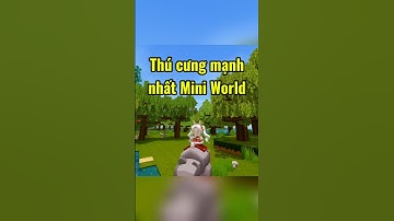 Thú cưng mạnh nhất Mini World | #miniworld #miniworldvn #sinhton