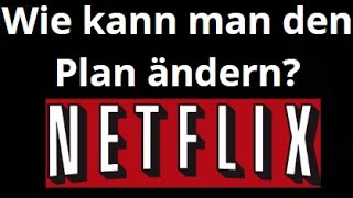 Wie kann man den Netflix-Plan ändern? – Upgrade oder Downgrade einfach erklärt