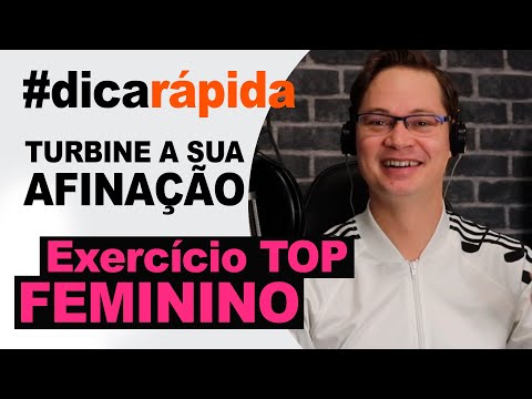 EXERCÍCIO FEMININO PARA AFINAÇÃO 👂🚀🗣