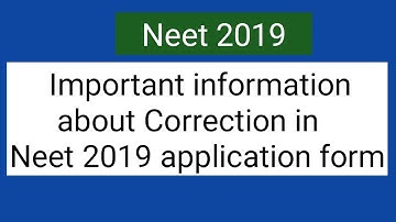 Neet 2019 ।। Important information about correction in application form