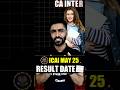 ICAI May 2025 Result Date Announced! π Important Update for CA Students