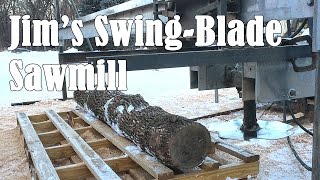 jim's homemade swing blade sawmill