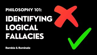 Philosophy 101: Identifying Logical Fallacies | Critical Thinking and Argumentation