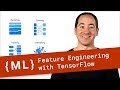 Intro to Feature Engineering with TensorFlow - Machine Learning Recipes #9