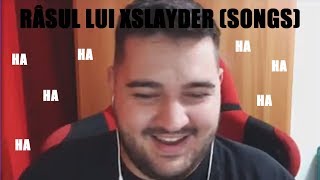 Râsul Lui Xslayder Songs