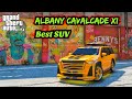 GTA 5 -  BEST SUV CAR CUSTOMIZATION | ALBANY CAVALCADE XI