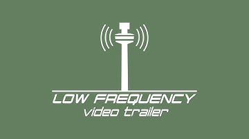 LOW FREQUENCY - video trailer