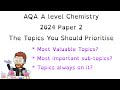 2024 | A level Chemistry | Paper 2 | Which Topics should you Prioritise?