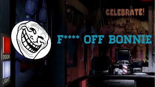 F*** OFF BONNIE! 😡 - Five Nights At Freddys Part 2