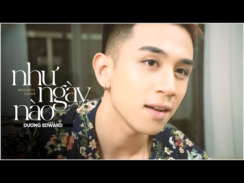 Như Ngày Nào Acoustic Cover - Edward Dương Nguyễn