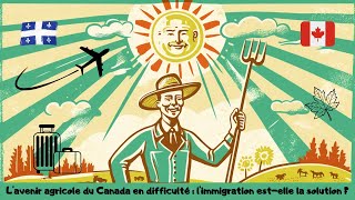 Lavenir Agricole Du Canada En Difficulté Limmigration Est-Elle La Solution ?
