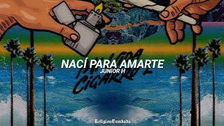 Junior H - Nací Para Amarte | LETRA