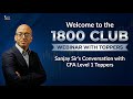 Welcome to the1800 Club | Sanjay Sir Talks With Toppers | CFA Level 1 Study Strategies Revealed