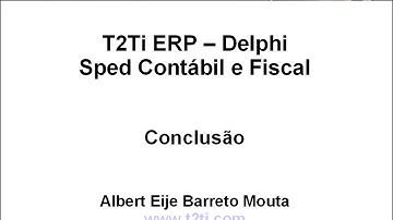 T2Ti ERP-Delphi - Sped Contábil/Fiscal - Video Aula 31 - Conclusão