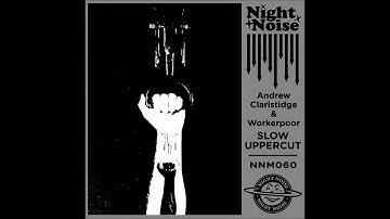 Andrew Claristidge & Workerpoor - Slow Uppercut (Cristiano Roberto Remix)