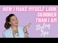 Styling tips to make you look smaller than you are