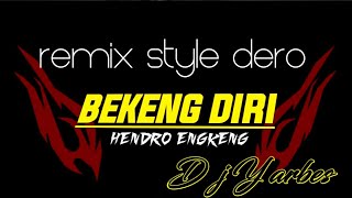 bekeng diri-hendro engkeng ||| remix style dero (dj yarbes)