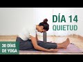 Día 14 - QUIETUD | Yoga suave para relajar cuerpo y eliminar estrés (30 min) | Reto 30 días de Yoga