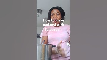 How to make moi moi with foil paper