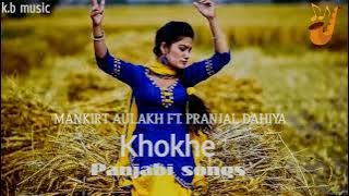 Khokhe(Official Video)Mankirt Aulakh | Pranjal Dahiya | Simar Kaur | Punjabi Song | New Punjabi Song