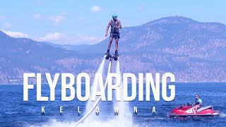 I Went Flyboarding in Kelowna | Living Not Just Surviving | Vlog 8