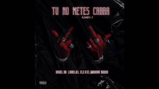 Tu no metes cabra remix 2 ¦ Anuel ft Luar la l, Ele a el Dominio & Shyno ¦ Audio no oficial