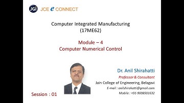 VTU 17ME62 Computer Integrated Manufacturing : Module 4 Session 03 : Computer Numerical Control