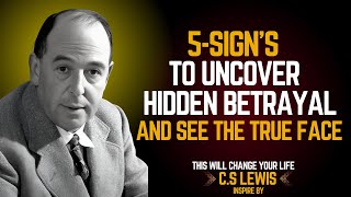 Behind the Mask: 5 Signs to Uncover Hidden Betrayal and See the True Face | C.S lewis
