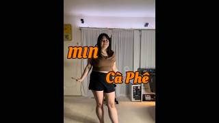 Min - Cà Phê Dance Cover Made By Kathee