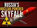 Russia’s Nuclear ‘Skyfall’ Missile: The Flying Chernobyl That Terrifies the World!
