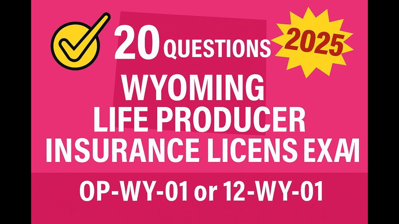 Wyoming Life Producer Insurance License Practice Exam (OP-WY-01 or 12-WY-01) - 20 Questions Free