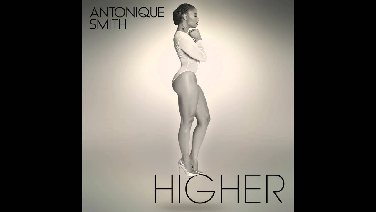 Antonique Smith - Higher (Audio)