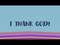 I THANK GOD - MAVERICK CITY/UPPERROOM lyrics