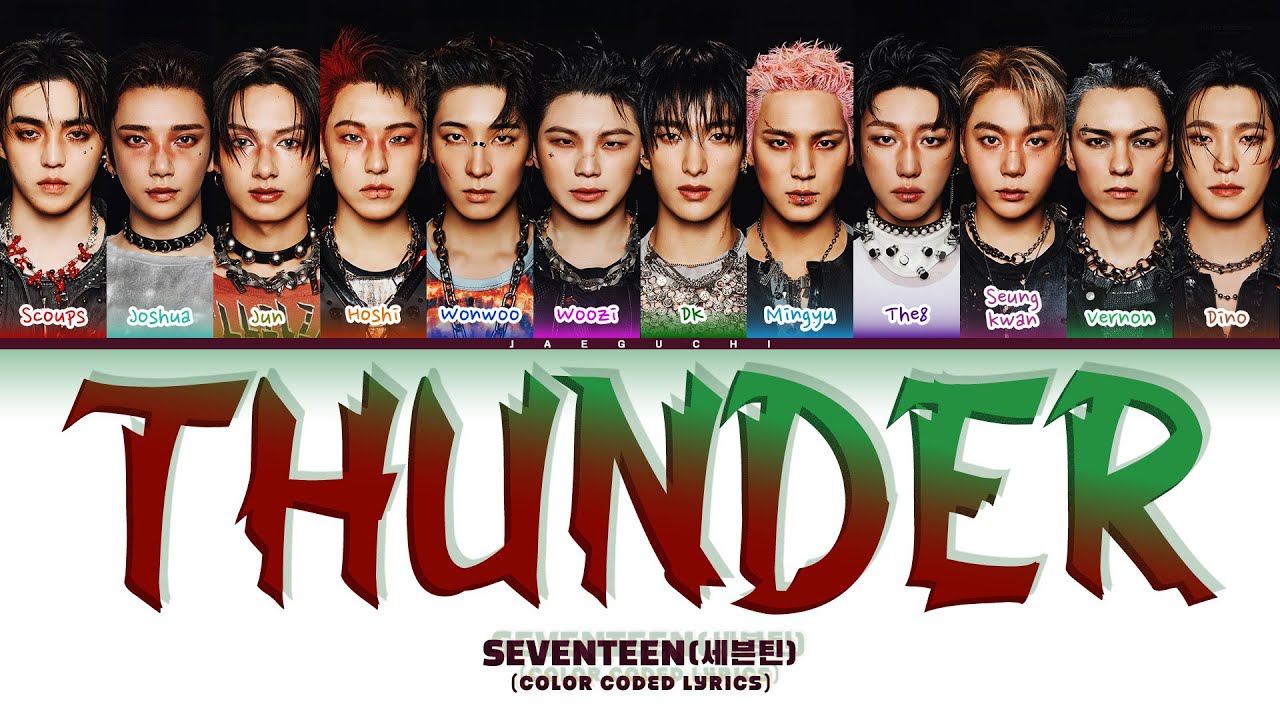 SEVENTEEN (세븐틴) 'Thunder' (Color Coded Lyrics) SEVENTEEN (세븐틴) 'Thunder' (Color Coded Lyrics)