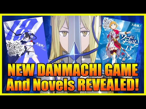 New DanMachi Game Announced, New Light Novel Covers Revealed and