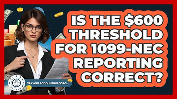 Is The $600 Threshold For 1099-NEC Reporting Correct? - Tax and Accounting Coach