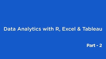 Data Analytics Tutorial with R, Excel and Tableau Part 2 | Introduction to R Programming Tutorial