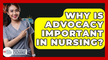 Why Is Advocacy Important In Nursing? - Nursing Knowledge Exchange
