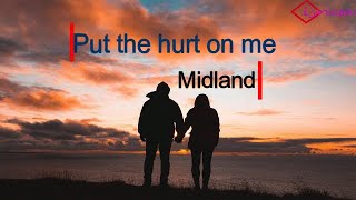 Put the Hurt on me - Midland (Lyrics) full Romantic Hollywood Song