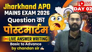 Jharkhand APO Mains 2025 | Live Mains Answer Writing | Day 02 | Basic to Advance by Chandan Sir